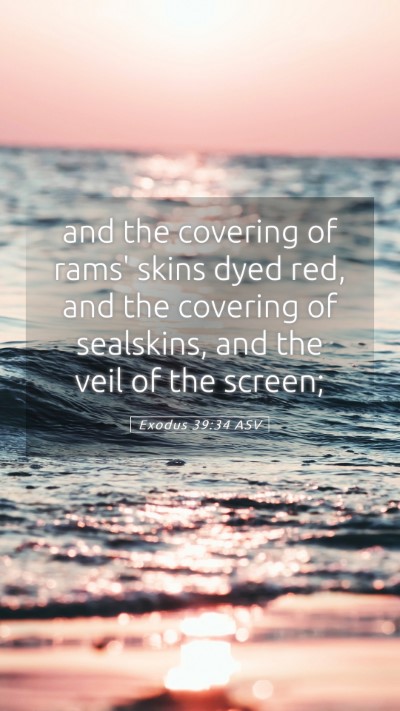 Picture 05 - Exodus 39:34 ASV Mobile Phone Wallpaper - and the covering of rams' skins dyed red, and the - Mobile Bible Verse Wallpaper