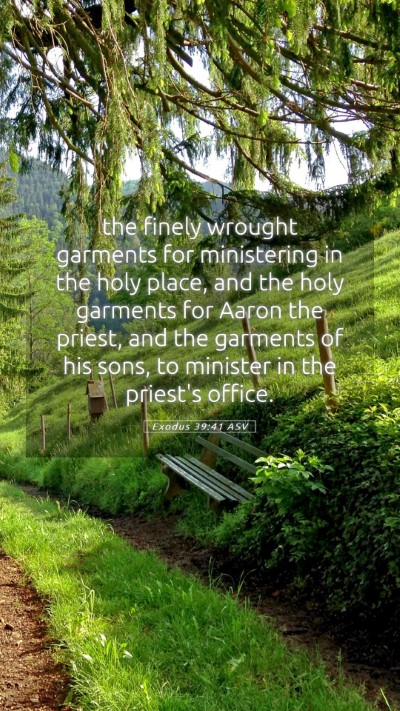 Picture 05 - Exodus 39:41 ASV Mobile Phone Wallpaper - the finely wrought garments for ministering in - Mobile Bible Verse Wallpaper