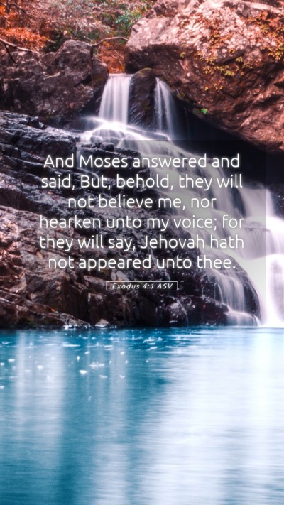 Picture 05 - Exodus 4:1 ASV Mobile Phone Wallpaper - And Moses answered and said, But, behold, they - Mobile Bible Verse Wallpaper