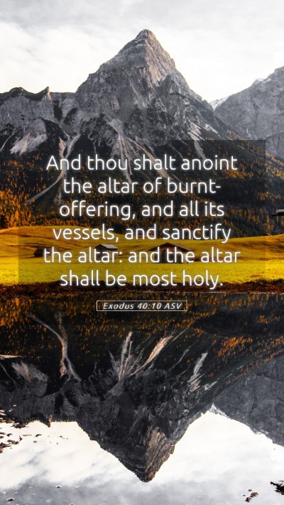 Picture 05 - Exodus 40:10 ASV Mobile Phone Wallpaper - And thou shalt anoint the altar of - Mobile Bible Verse Wallpaper