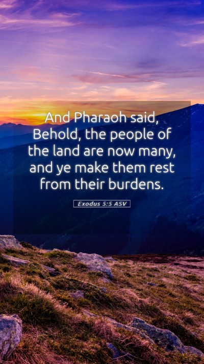 Picture 05 - Exodus 5:5 ASV Mobile Phone Wallpaper - And Pharaoh said, Behold, the people of the land - Mobile Bible Verse Wallpaper