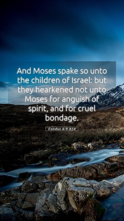 Picture 05 - Exodus 6:9 ASV Mobile Phone Wallpaper - And Moses spake so unto the children of Israel: - Mobile Bible Verse Wallpaper