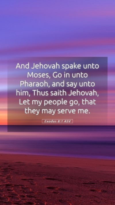 Picture 05 - Exodus 8:1 ASV Mobile Phone Wallpaper - And Jehovah spake unto Moses, Go in unto Pharaoh, - Mobile Bible Verse Wallpaper