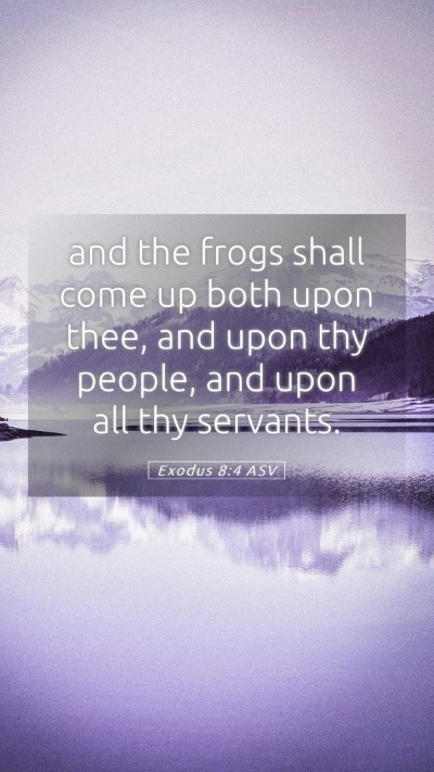 Picture 05 - Exodus 8:4 ASV Mobile Phone Wallpaper - and the frogs shall come up both upon thee, and - Mobile Bible Verse Wallpaper