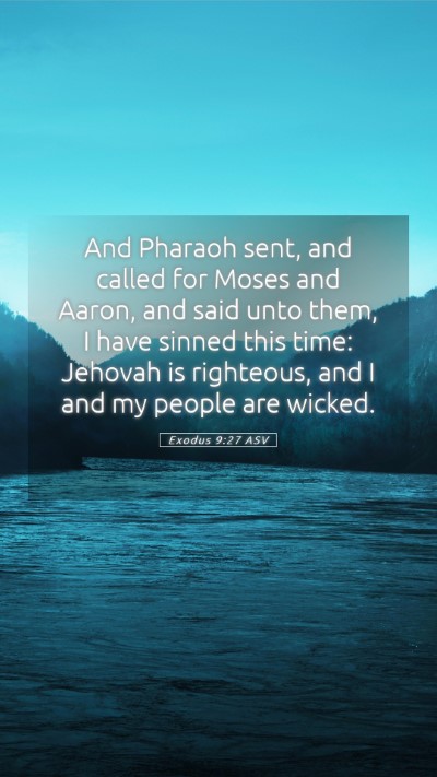 Picture 05 - Exodus 9:27 ASV Mobile Phone Wallpaper - And Pharaoh sent, and called for Moses and Aaron, - Mobile Bible Verse Wallpaper