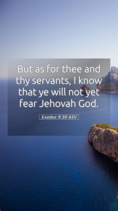 Picture 05 - Exodus 9:30 ASV Mobile Phone Wallpaper - But as for thee and thy servants, I know that ye - Mobile Bible Verse Wallpaper