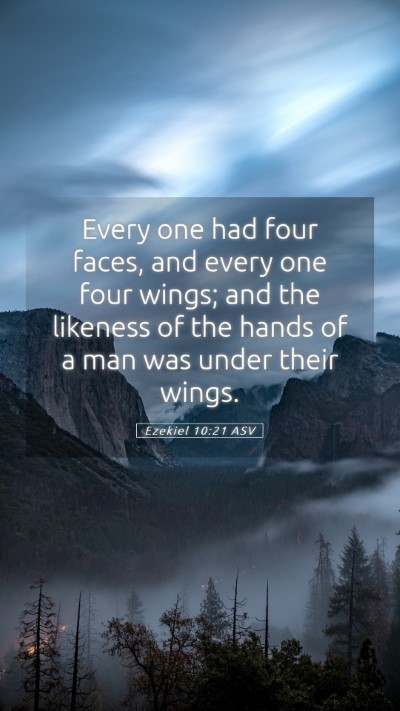 Picture 05 - Ezekiel 10:21 ASV Mobile Phone Wallpaper - Every one had four faces, and every one four - Mobile Bible Verse Wallpaper