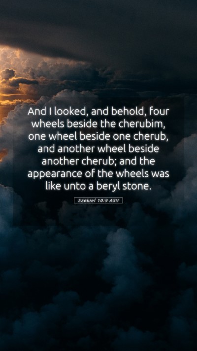 Picture 05 - Ezekiel 10:9 ASV Mobile Phone Wallpaper - And I looked, and behold, four wheels beside the - Mobile Bible Verse Wallpaper