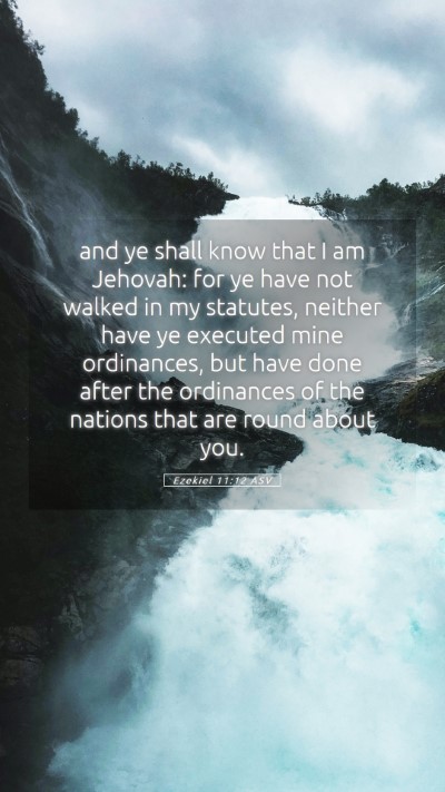 Picture 05 - Ezekiel 11:12 ASV Mobile Phone Wallpaper - and ye shall know that I am Jehovah: for ye have - Mobile Bible Verse Wallpaper