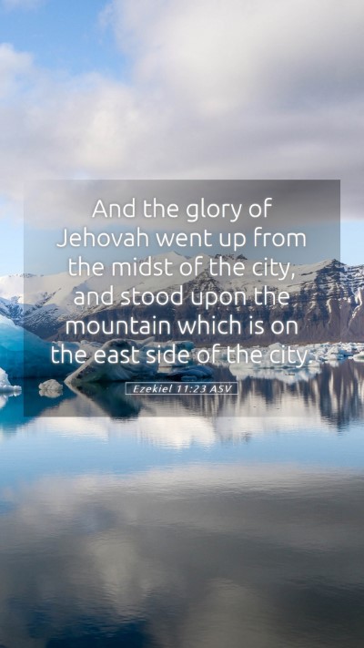 Picture 05 - Ezekiel 11:23 ASV Mobile Phone Wallpaper - And the glory of Jehovah went up from the midst - Mobile Bible Verse Wallpaper
