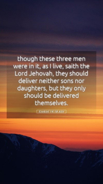 Picture 05 - Ezekiel 14:18 ASV Mobile Phone Wallpaper - though these three men were in it, as I live, - Mobile Bible Verse Wallpaper