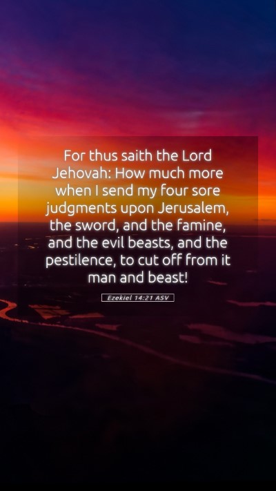 Picture 05 - Ezekiel 14:21 ASV Mobile Phone Wallpaper - For thus saith the Lord Jehovah: How much more - Mobile Bible Verse Wallpaper