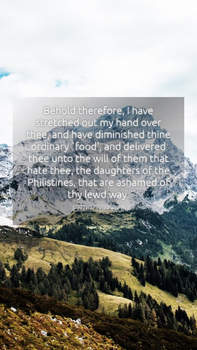Picture 05 - Ezekiel 16:27 ASV Mobile Phone Wallpaper - Behold therefore, I have stretched out my hand - Mobile Bible Verse Wallpaper