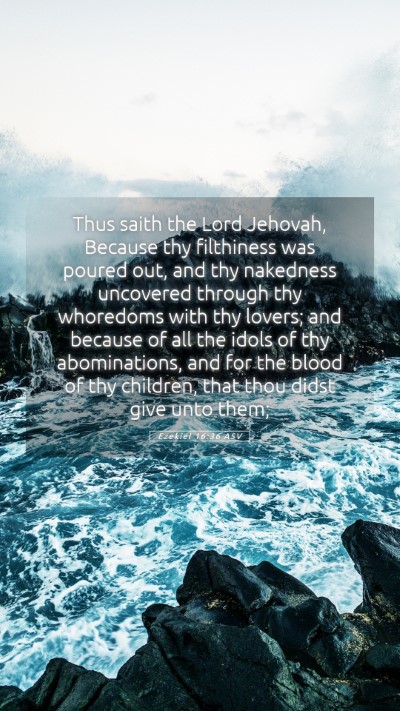 Picture 05 - Ezekiel 16:36 ASV Mobile Phone Wallpaper - Thus saith the Lord Jehovah, Because thy - Mobile Bible Verse Wallpaper