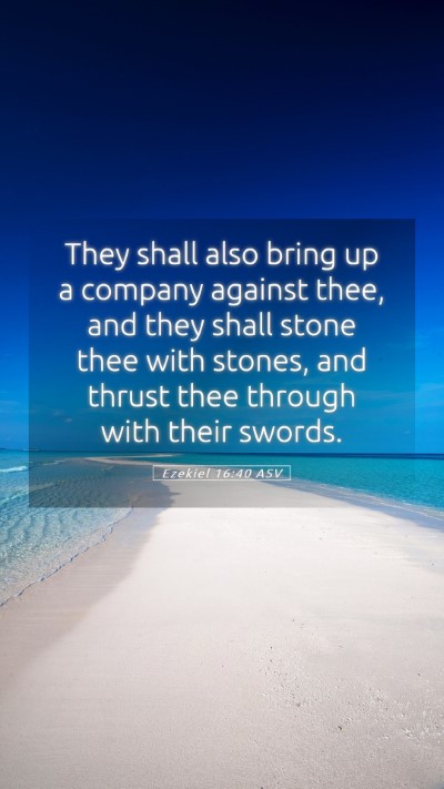 Picture 05 - Ezekiel 16:40 ASV Mobile Phone Wallpaper - They shall also bring up a company against thee, - Mobile Bible Verse Wallpaper