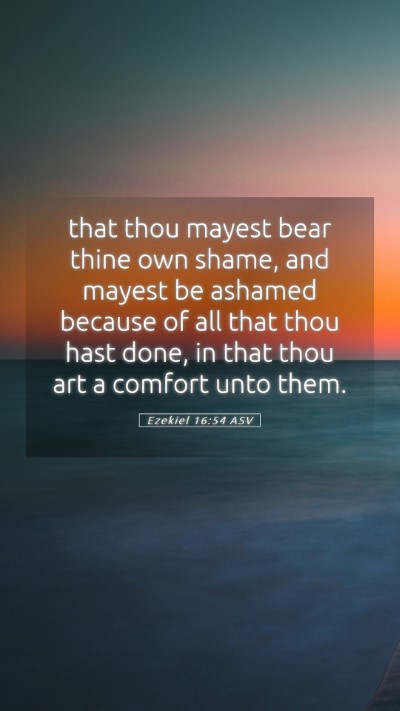 Picture 05 - Ezekiel 16:54 ASV Mobile Phone Wallpaper - that thou mayest bear thine own shame, and mayest - Mobile Bible Verse Wallpaper