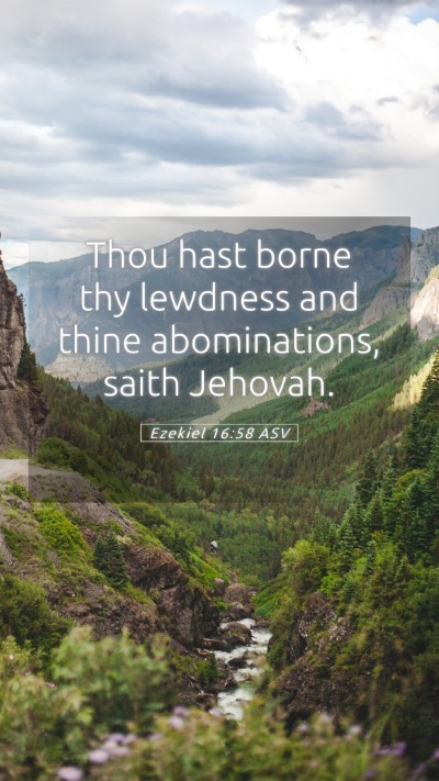 Picture 05 - Ezekiel 16:58 ASV Mobile Phone Wallpaper - Thou hast borne thy lewdness and thine - Mobile Bible Verse Wallpaper