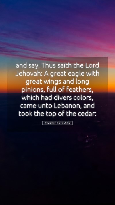 Picture 05 - Ezekiel 17:3 ASV Mobile Phone Wallpaper - and say, Thus saith the Lord Jehovah: A great - Mobile Bible Verse Wallpaper
