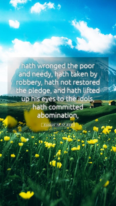 Picture 05 - Ezekiel 18:12 ASV Mobile Phone Wallpaper - hath wronged the poor and needy, hath taken by - Mobile Bible Verse Wallpaper