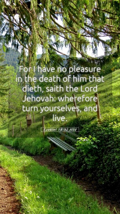 Picture 05 - Ezekiel 18:32 ASV Mobile Phone Wallpaper - For I have no pleasure in the death of him that - Mobile Bible Verse Wallpaper