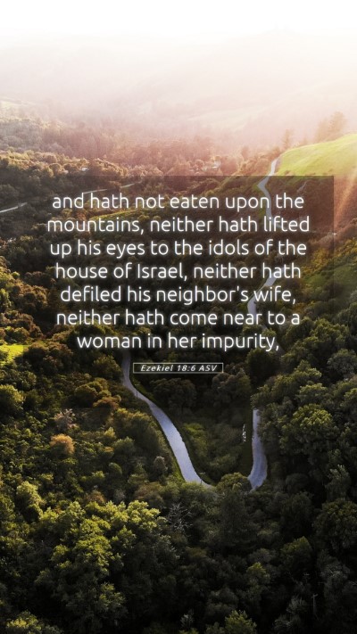 Picture 05 - Ezekiel 18:6 ASV Mobile Phone Wallpaper - and hath not eaten upon the mountains, neither - Mobile Bible Verse Wallpaper