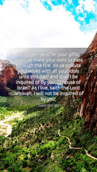 Picture 05 - Ezekiel 20:31 ASV Mobile Phone Wallpaper - and when ye offer your gifts, when ye make your - Mobile Bible Verse Wallpaper