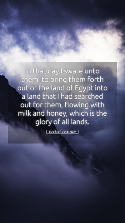Picture 05 - Ezekiel 20:6 ASV Mobile Phone Wallpaper - in that day I sware unto them, to bring them - Mobile Bible Verse Wallpaper