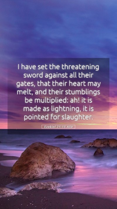 Picture 05 - Ezekiel 21:15 ASV Mobile Phone Wallpaper - I have set the threatening sword against all - Mobile Bible Verse Wallpaper