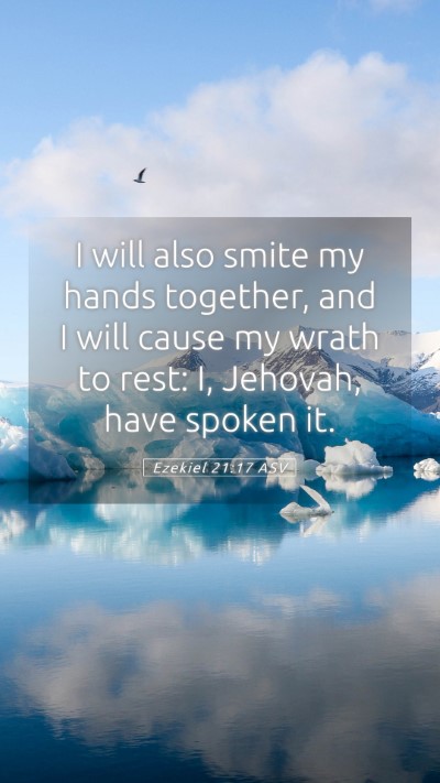 Picture 05 - Ezekiel 21:17 ASV Mobile Phone Wallpaper - I will also smite my hands together, and I will - Mobile Bible Verse Wallpaper