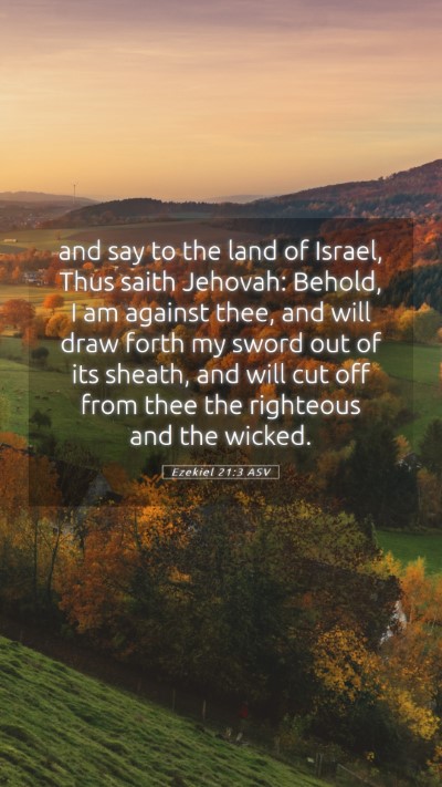 Picture 05 - Ezekiel 21:3 ASV Mobile Phone Wallpaper - and say to the land of Israel, Thus saith - Mobile Bible Verse Wallpaper