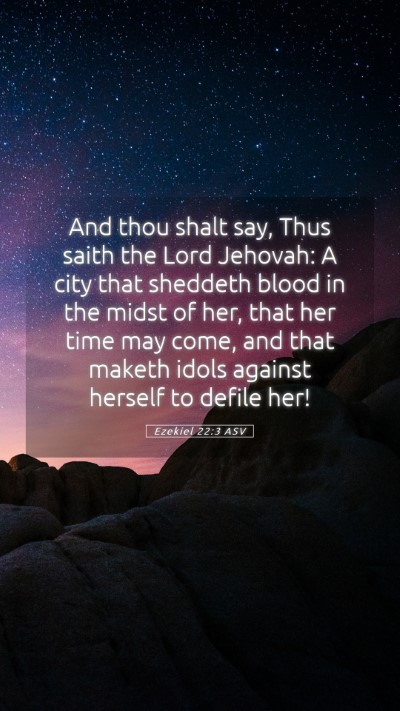 Picture 05 - Ezekiel 22:3 ASV Mobile Phone Wallpaper - And thou shalt say, Thus saith the Lord Jehovah: - Mobile Bible Verse Wallpaper