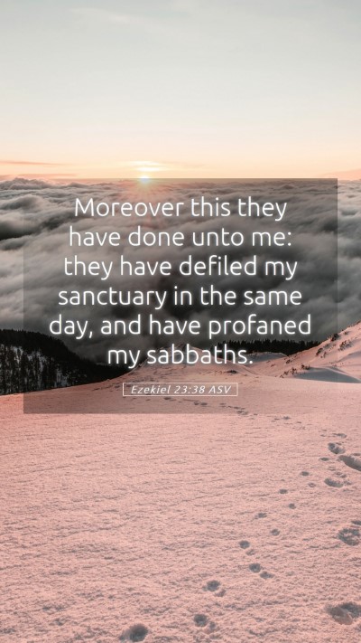 Picture 05 - Ezekiel 23:38 ASV Mobile Phone Wallpaper - Moreover this they have done unto me: they have - Mobile Bible Verse Wallpaper