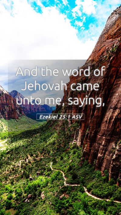 Picture 05 - Ezekiel 25:1 ASV Mobile Phone Wallpaper - And the word of Jehovah came unto me, - Mobile Bible Verse Wallpaper
