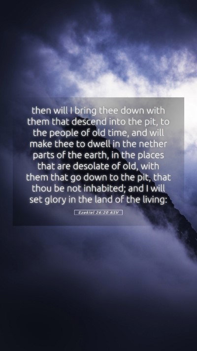 Picture 05 - Ezekiel 26:20 ASV Mobile Phone Wallpaper - then will I bring thee down with them that - Mobile Bible Verse Wallpaper