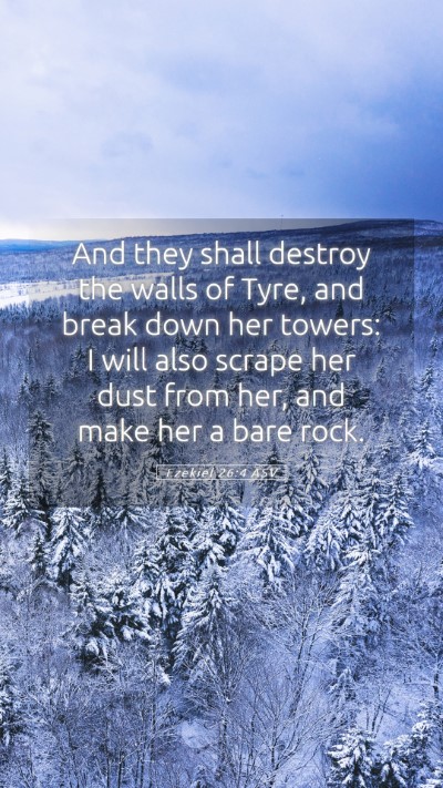 Picture 05 - Ezekiel 26:4 ASV Mobile Phone Wallpaper - And they shall destroy the walls of Tyre, and - Mobile Bible Verse Wallpaper