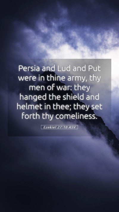 Picture 05 - Ezekiel 27:10 ASV Mobile Phone Wallpaper - Persia and Lud and Put were in thine army, thy - Mobile Bible Verse Wallpaper