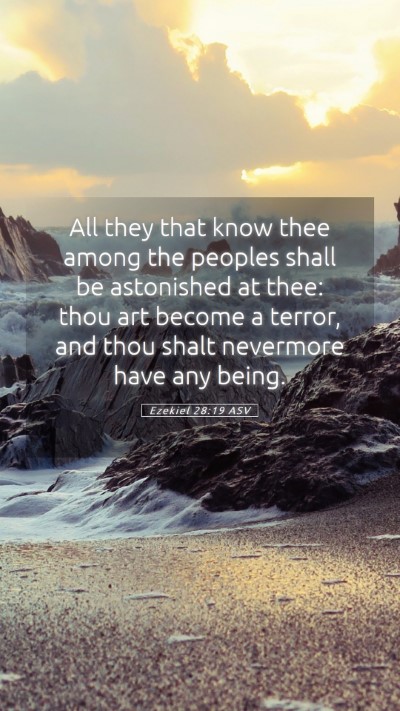 Picture 05 - Ezekiel 28:19 ASV Mobile Phone Wallpaper - All they that know thee among the peoples shall - Mobile Bible Verse Wallpaper