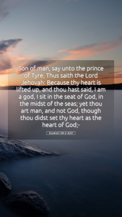 Picture 05 - Ezekiel 28:2 ASV Mobile Phone Wallpaper - Son of man, say unto the prince of Tyre, Thus - Mobile Bible Verse Wallpaper