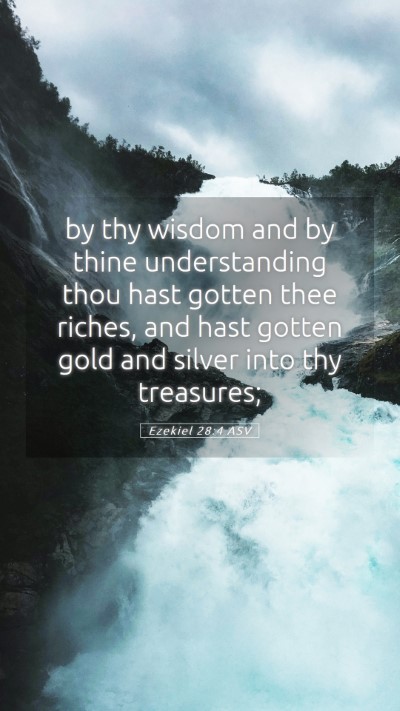 Picture 05 - Ezekiel 28:4 ASV Mobile Phone Wallpaper - by thy wisdom and by thine understanding thou - Mobile Bible Verse Wallpaper