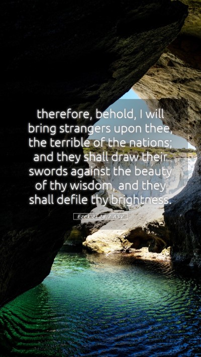 Picture 05 - Ezekiel 28:7 ASV Mobile Phone Wallpaper - therefore, behold, I will bring strangers upon - Mobile Bible Verse Wallpaper