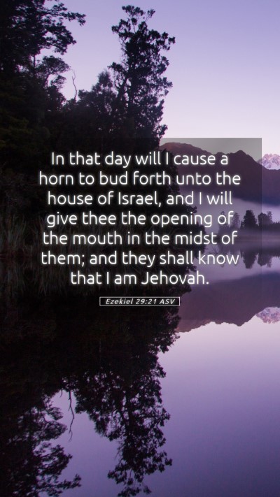 Picture 05 - Ezekiel 29:21 ASV Mobile Phone Wallpaper - In that day will I cause a horn to bud forth unto - Mobile Bible Verse Wallpaper