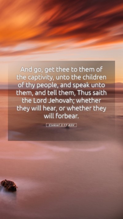 Picture 05 - Ezekiel 3:11 ASV Mobile Phone Wallpaper - And go, get thee to them of the captivity, unto - Mobile Bible Verse Wallpaper