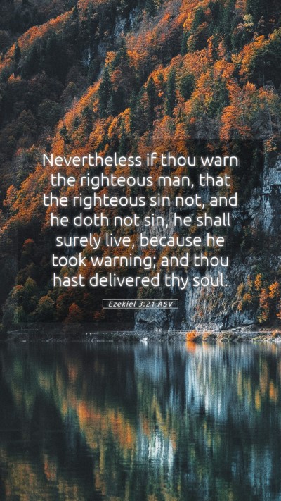 Picture 05 - Ezekiel 3:21 ASV Mobile Phone Wallpaper - Nevertheless if thou warn the righteous man, that - Mobile Bible Verse Wallpaper