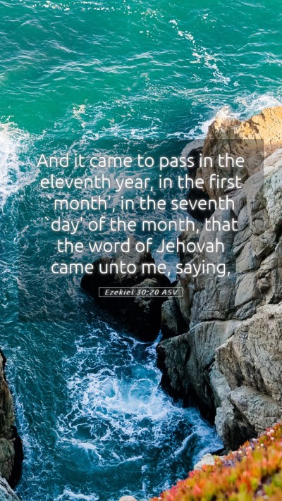 Picture 05 - Ezekiel 30:20 ASV Mobile Phone Wallpaper - And it came to pass in the eleventh year, in the - Mobile Bible Verse Wallpaper