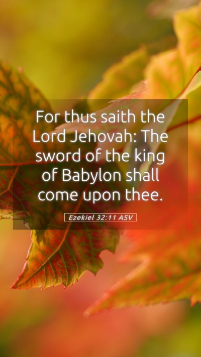 Picture 05 - Ezekiel 32:11 ASV Mobile Phone Wallpaper - For thus saith the Lord Jehovah: The sword of the - Mobile Bible Verse Wallpaper