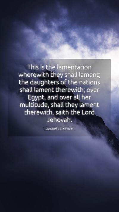 Picture 05 - Ezekiel 32:16 ASV Mobile Phone Wallpaper - This is the lamentation wherewith they shall - Mobile Bible Verse Wallpaper