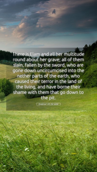 Picture 05 - Ezekiel 32:24 ASV Mobile Phone Wallpaper - There is Elam and all her multitude round about - Mobile Bible Verse Wallpaper