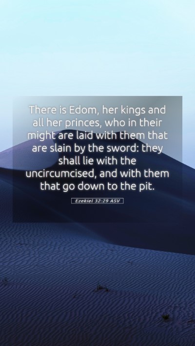 Picture 05 - Ezekiel 32:29 ASV Mobile Phone Wallpaper - There is Edom, her kings and all her princes, who - Mobile Bible Verse Wallpaper