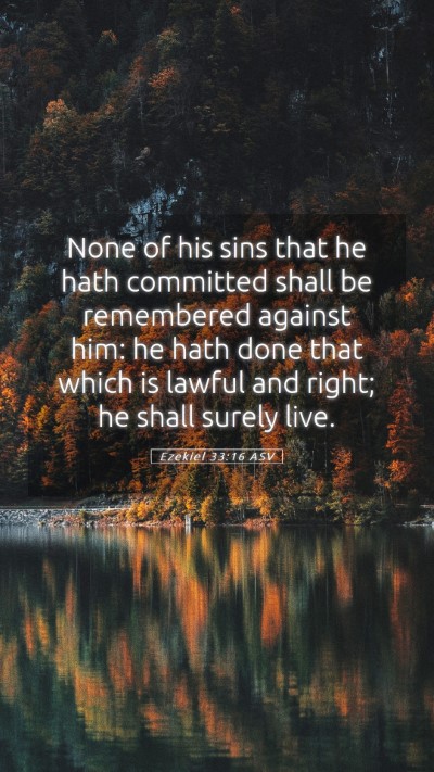 Picture 05 - Ezekiel 33:16 ASV Mobile Phone Wallpaper - None of his sins that he hath committed shall be - Mobile Bible Verse Wallpaper