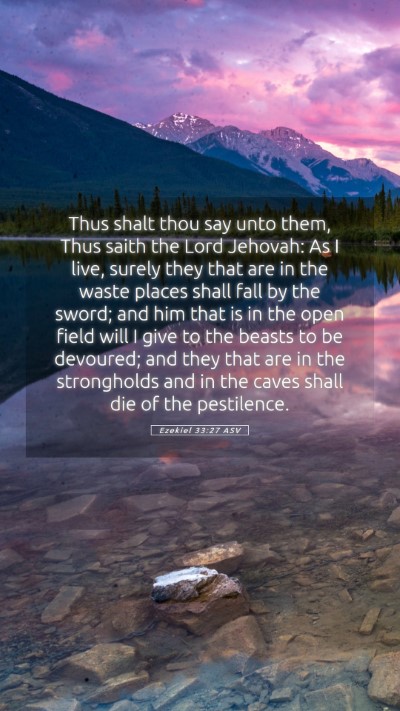 Picture 05 - Ezekiel 33:27 ASV Mobile Phone Wallpaper - Thus shalt thou say unto them, Thus saith the - Mobile Bible Verse Wallpaper